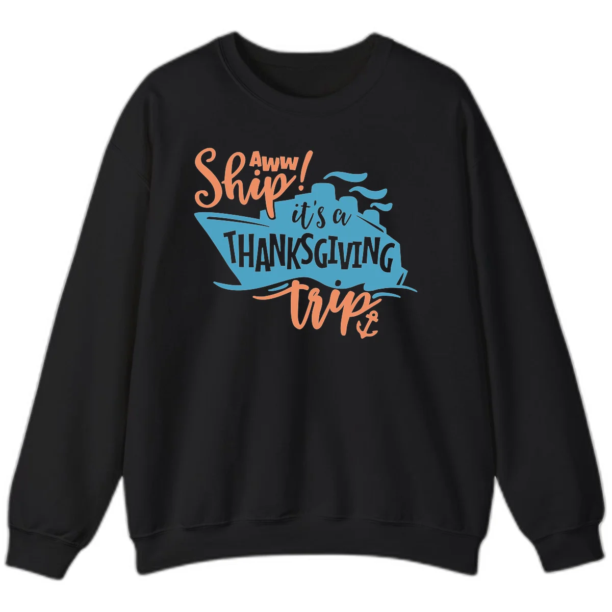 Aww Ship It's a Thanksgiving Trip Sweatshirt in Black