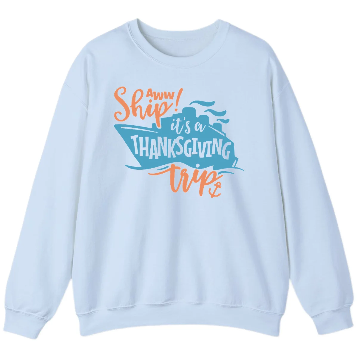 Aww Ship It's a Thanksgiving Trip Sweatshirt in Light Blue