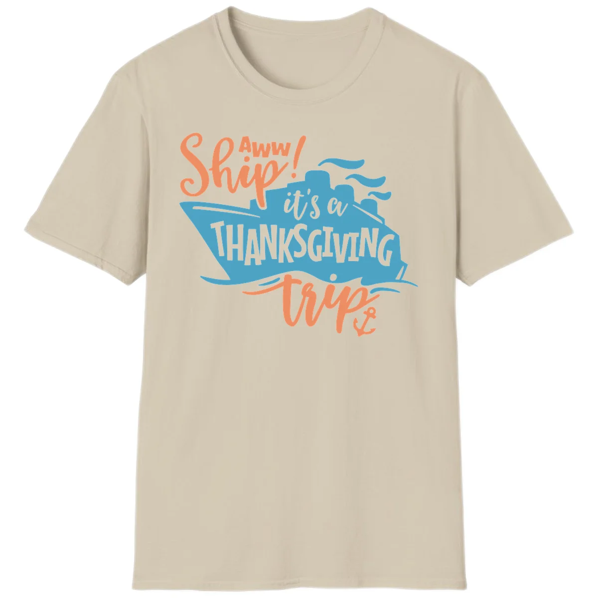 Aww Ship It's a Thanksgiving Trip T-Shirt in Sand