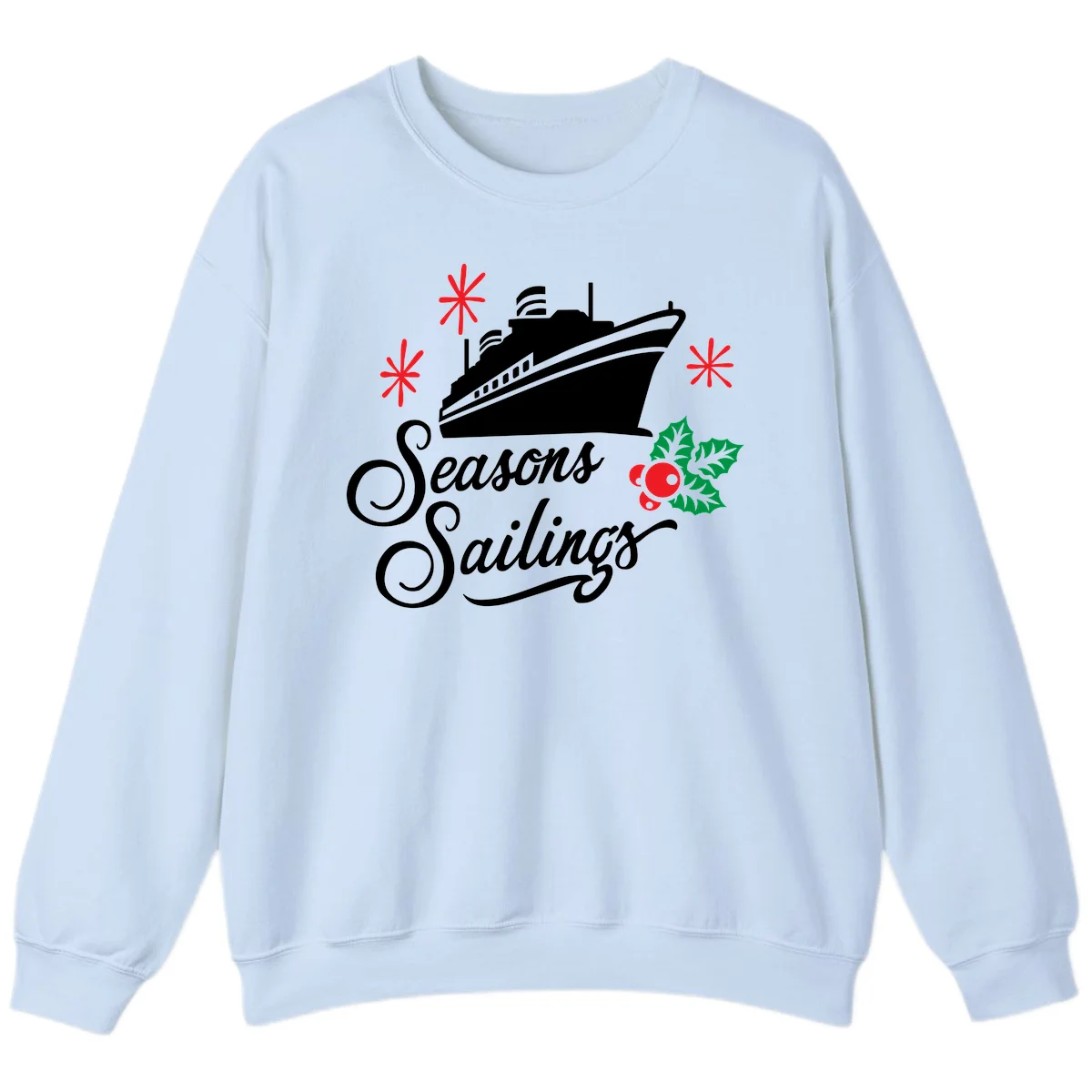 Seasons Sailings Cruise Holiday Sweatshirt in Light Blue