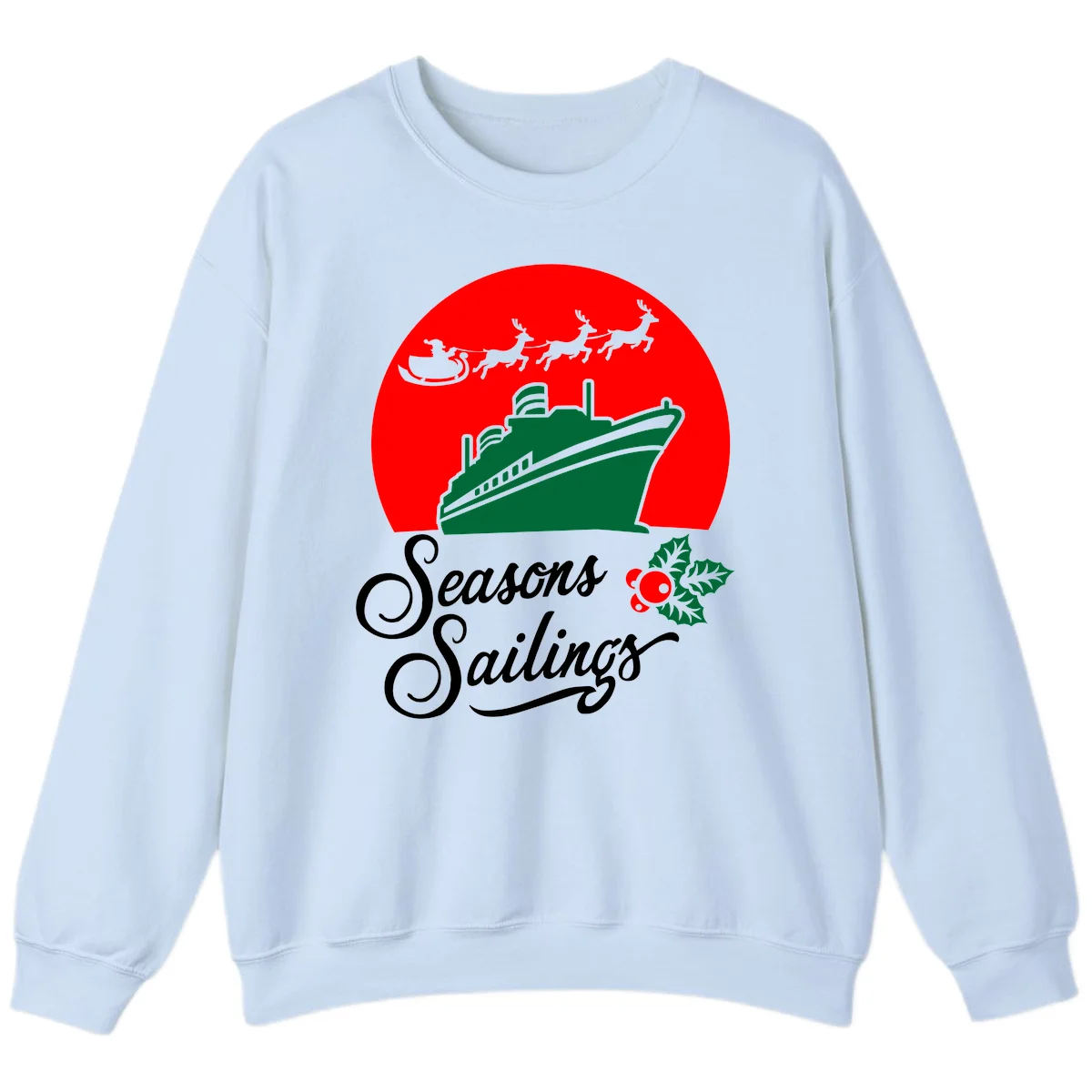 Seasons Sailings Cruise Ship Holiday Sweatshirt in Light Blue