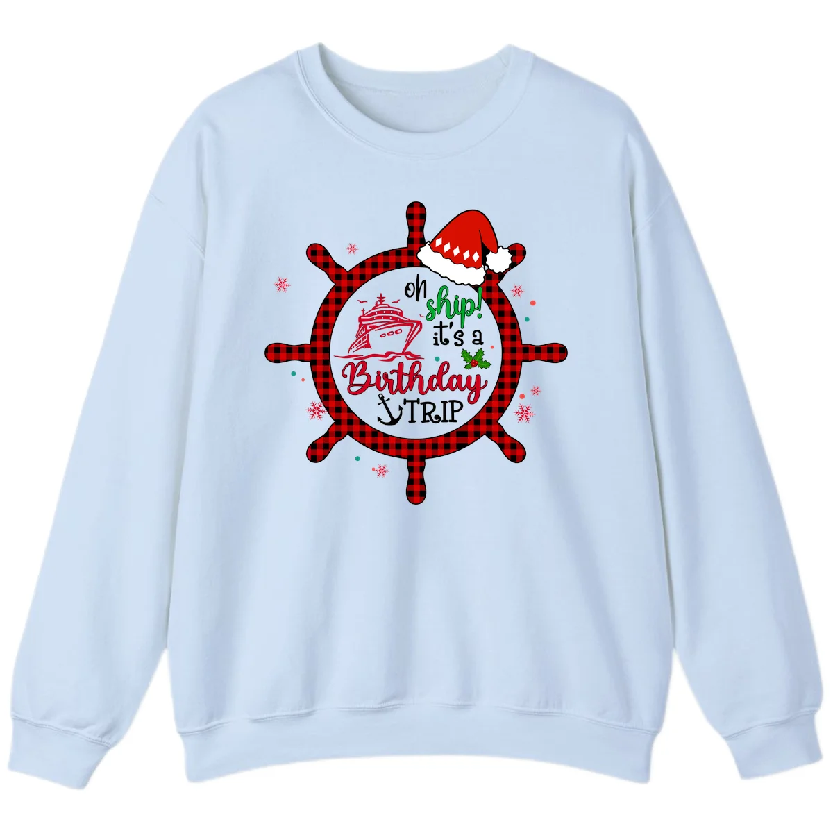 Oh Ship Birthday Cruise Trip Sweatshirt in Light Blue