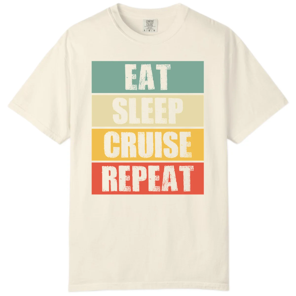 Eat Sleep Cruise Repeat Relaxed Comfort Color Tee in Ivory