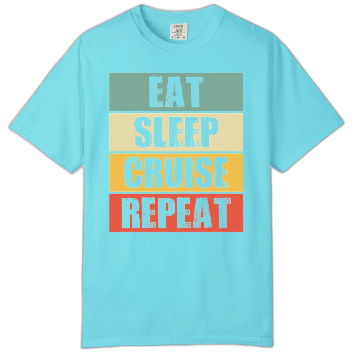 Eat Sleep Cruise Repeat Relaxed Comfort Color Tee in Lagoon Blue
