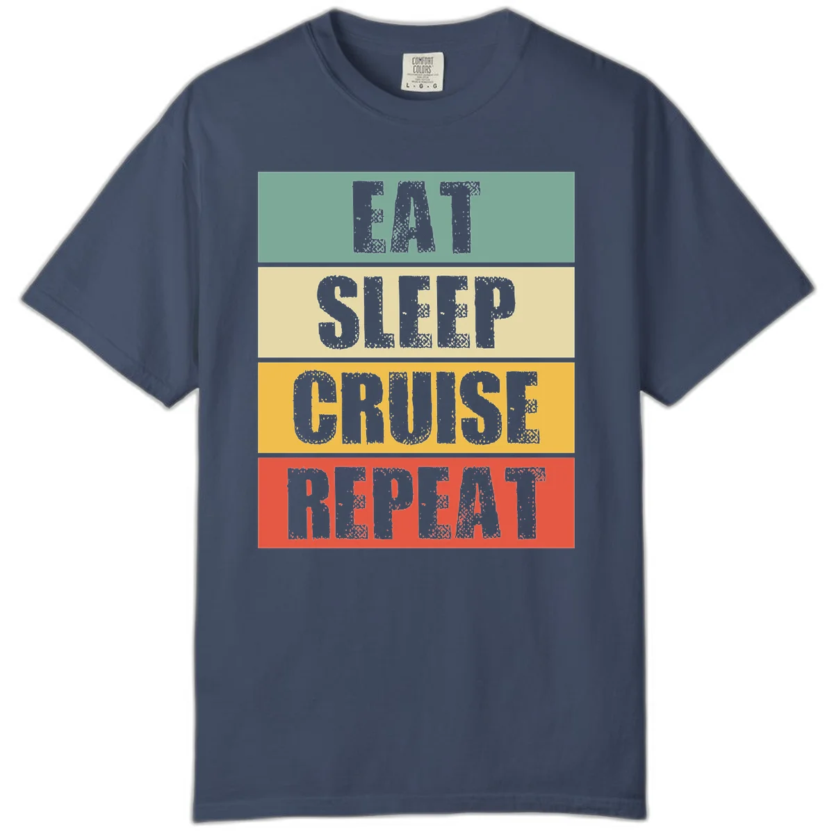Eat Sleep Cruise Repeat Relaxed Comfort Color Tee in Midnight