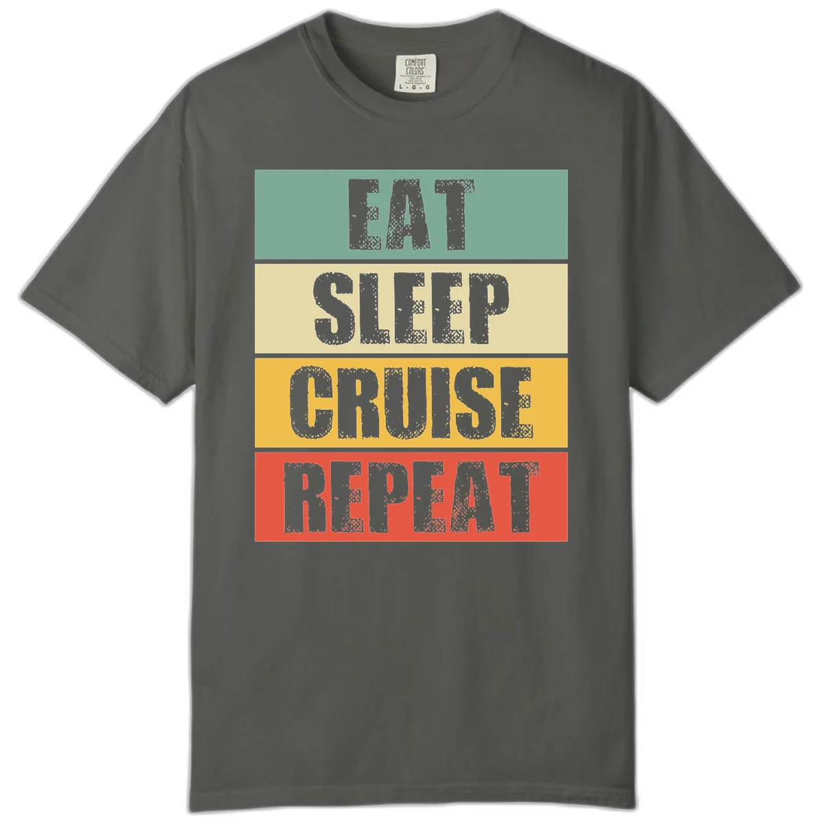 Eat Sleep Cruise Repeat Relaxed Comfort Color Tee in Pepper