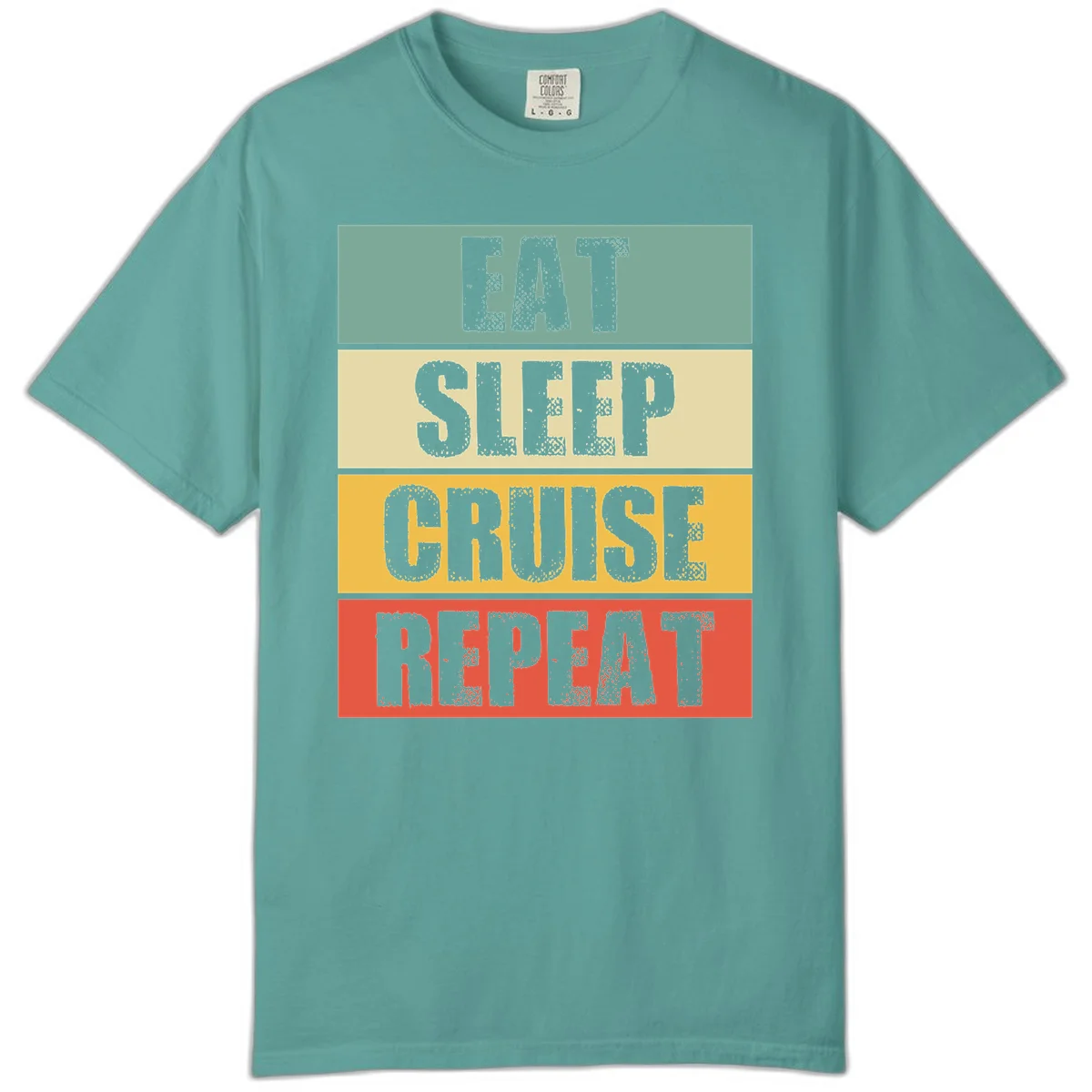 Eat Sleep Cruise Repeat Relaxed Comfort Color Tee in Seafoam