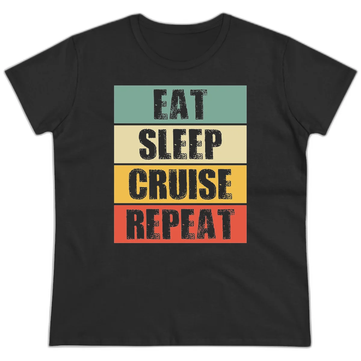 Eat Sleep Cruise Repeat Fun Ladies Vacation Tee in Black
