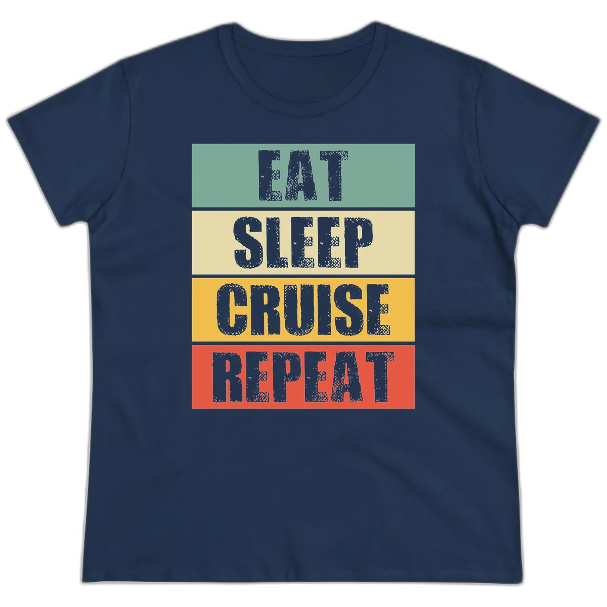 Eat Sleep Cruise Repeat Fun Ladies Vacation Tee in Navy