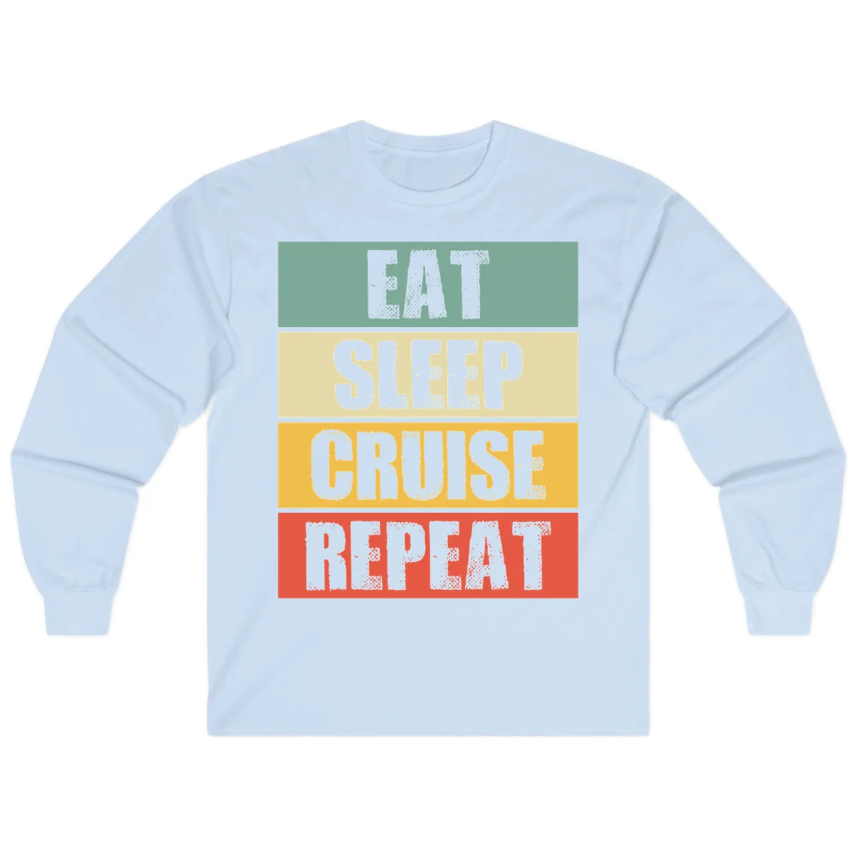 Eat Sleep Cruise Repeat Cozy Long Sleeve Shirt in Light Blue