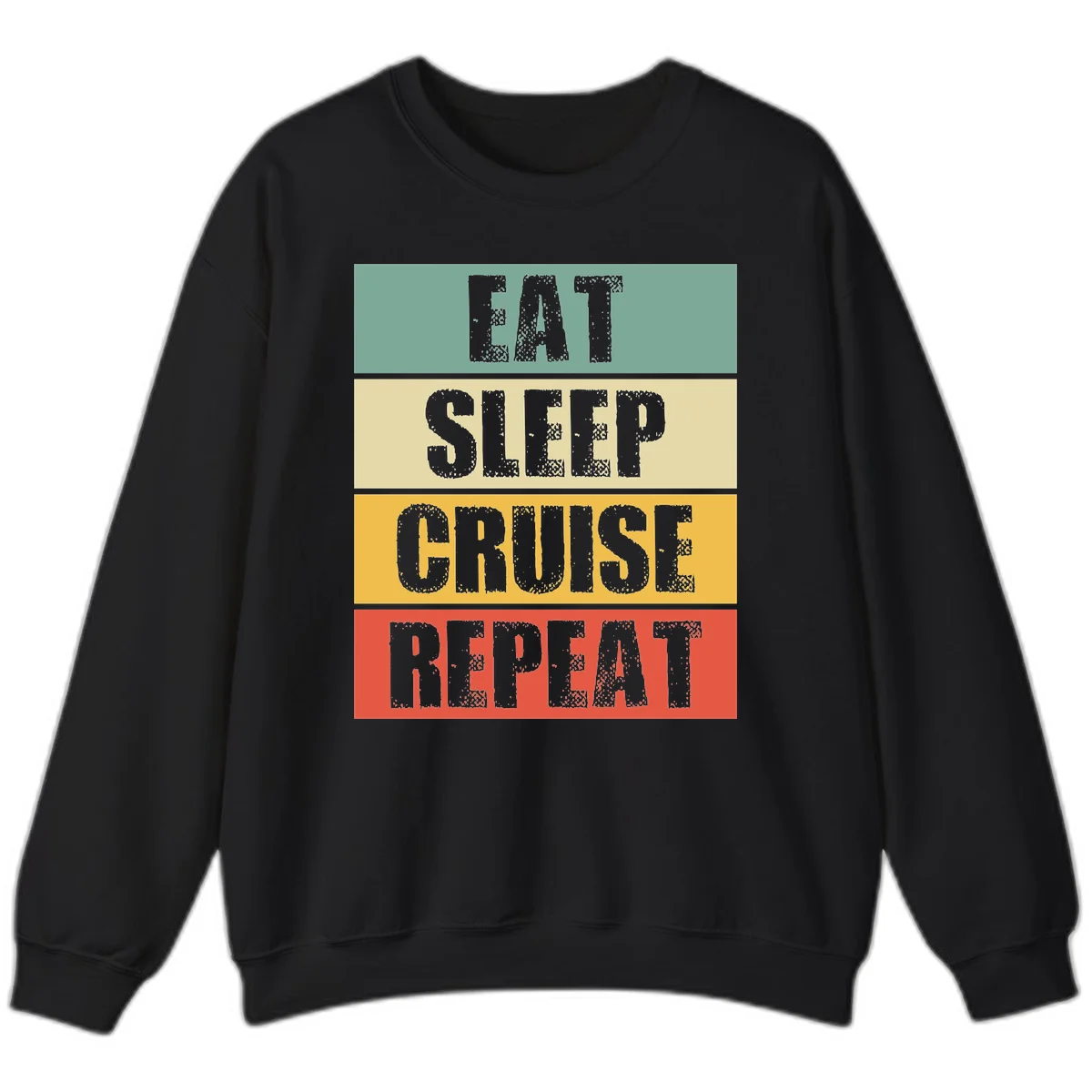 Eat Sleep Cruise Repeat Comfy Crewneck Sweatshirt in Black