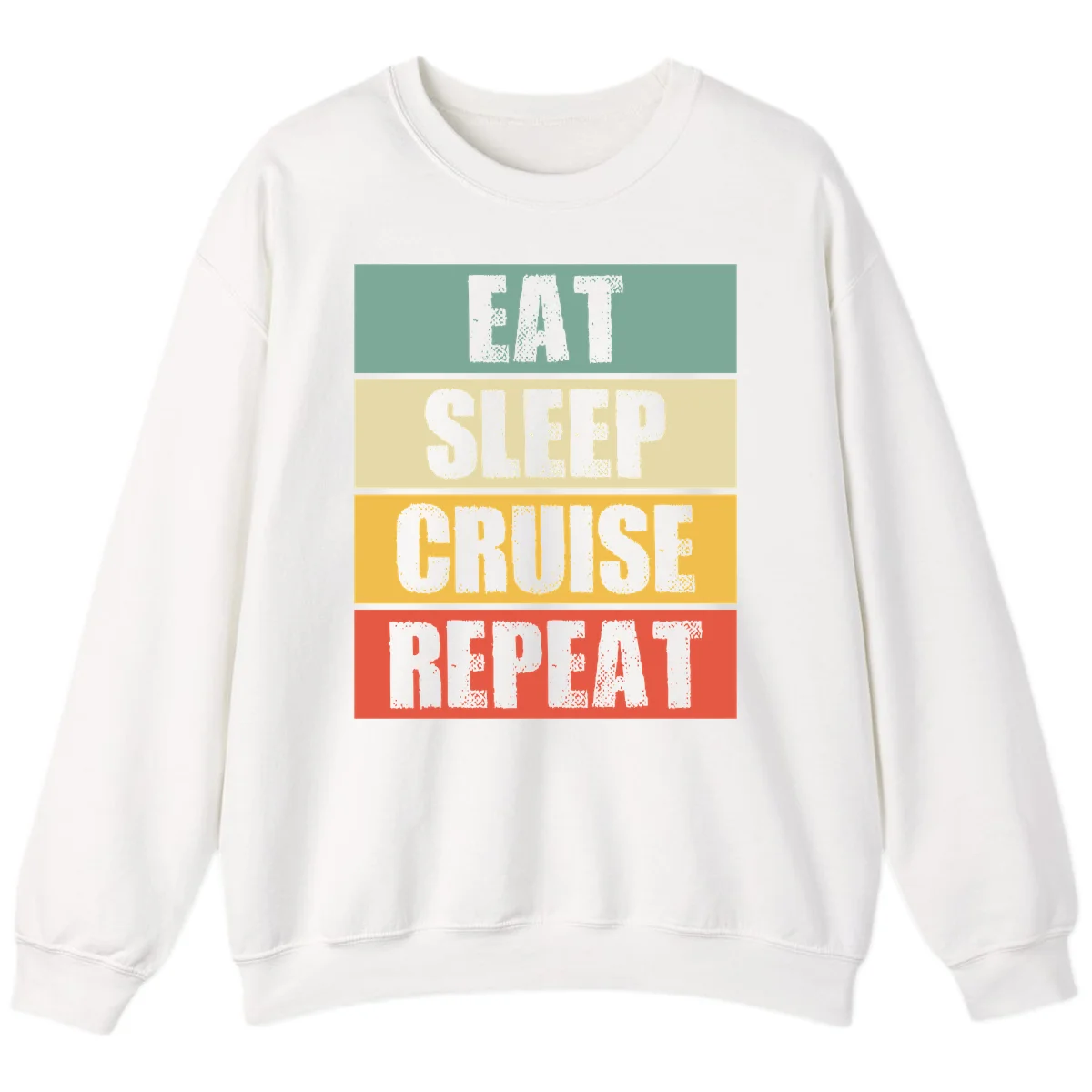 Eat Sleep Cruise Repeat Comfy Crewneck Sweatshirt in White