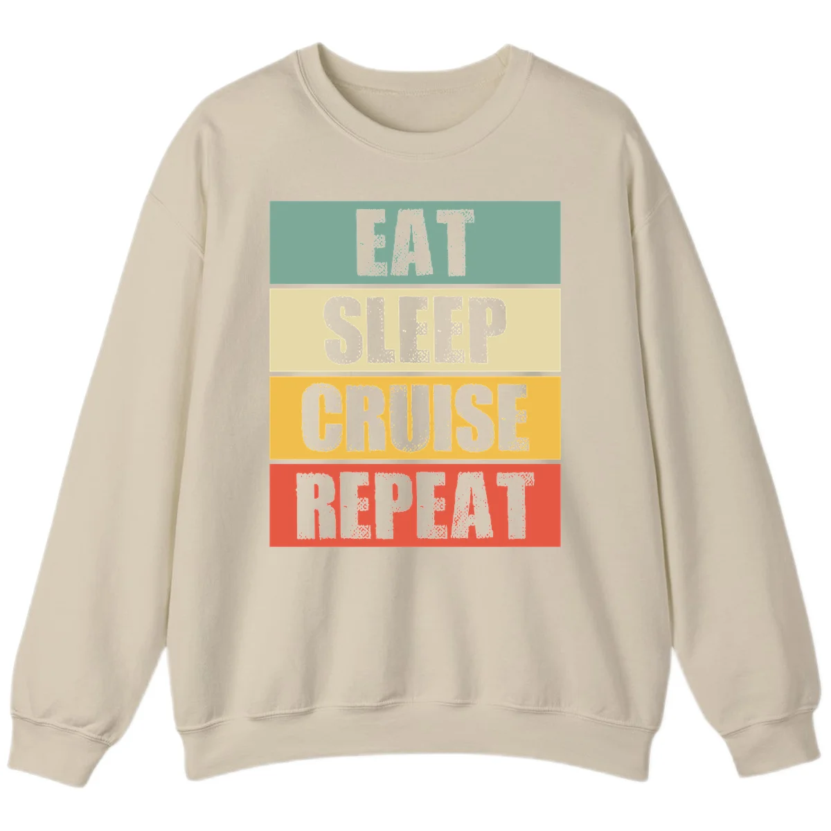 Eat Sleep Cruise Repeat Comfy Crewneck Sweatshirt in Sand