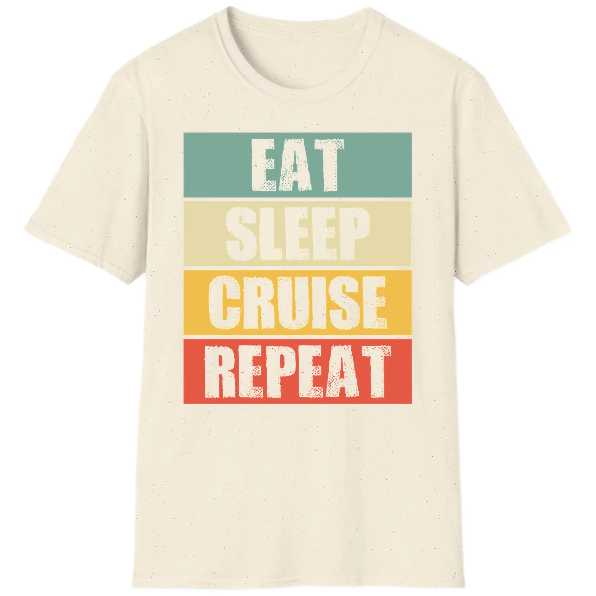 Eat Sleep Cruise Repeat Fun Vacation T-Shirt in Natural