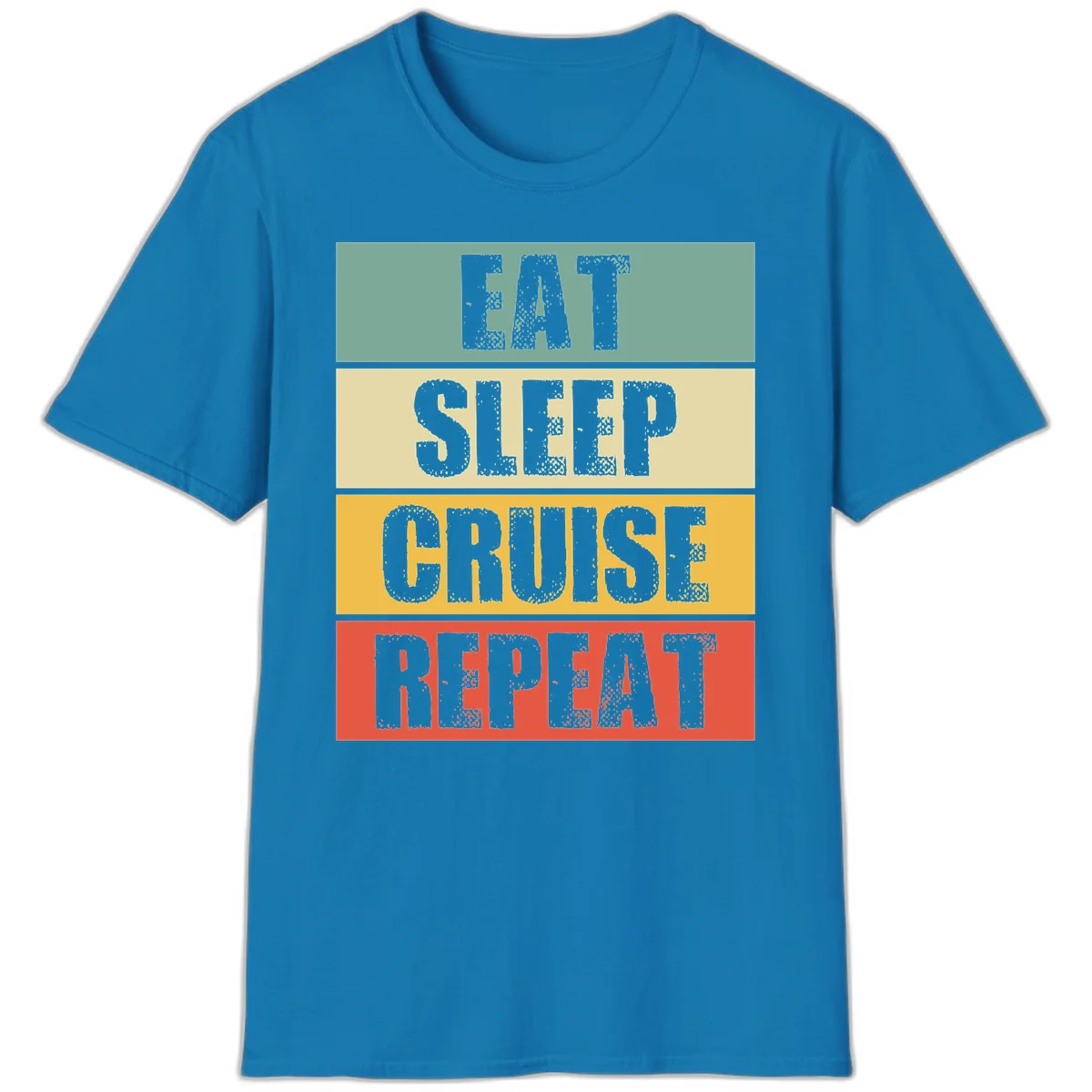 Eat Sleep Cruise Repeat Fun Vacation T-Shirt in Sapphire
