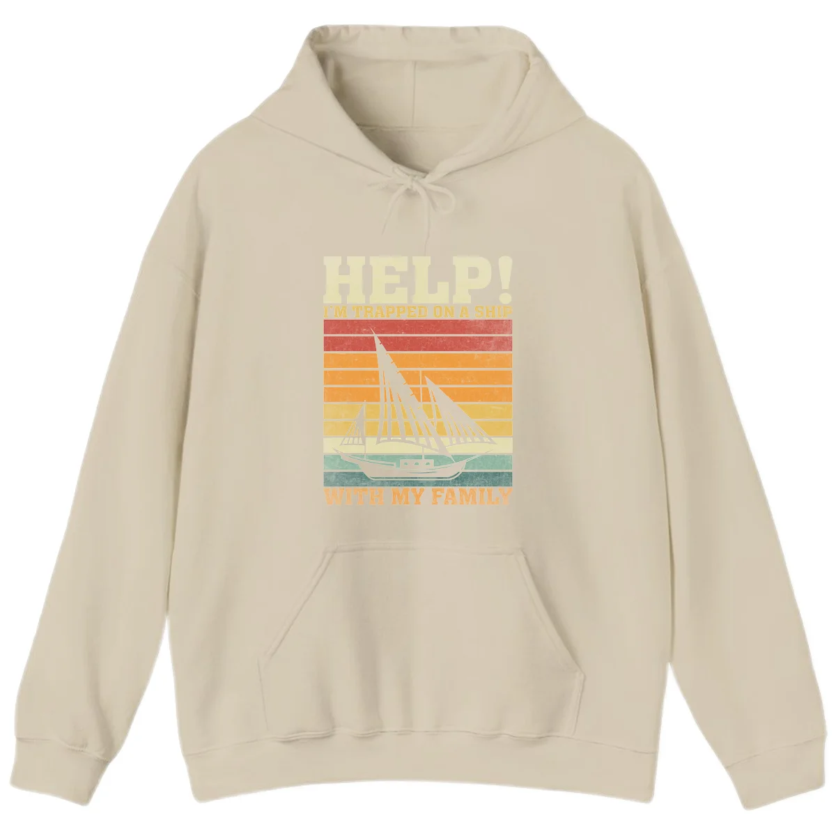 Help! I'm Trapped On A Ship With My Family Hoodie in Sand