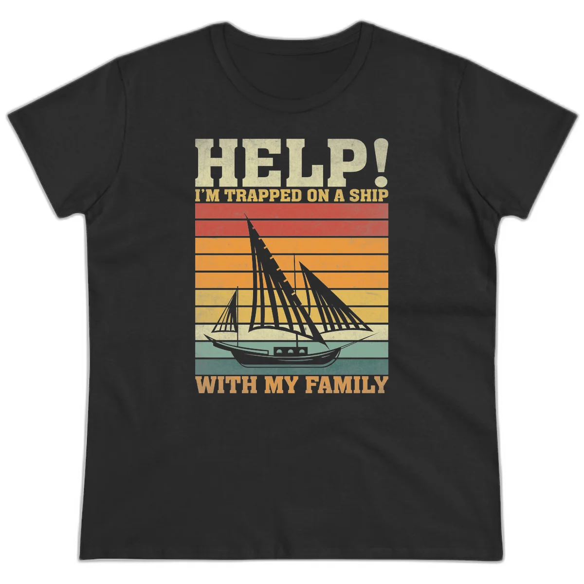 Help! I'm Trapped On A Ship With My Family Ladies Tee in Black