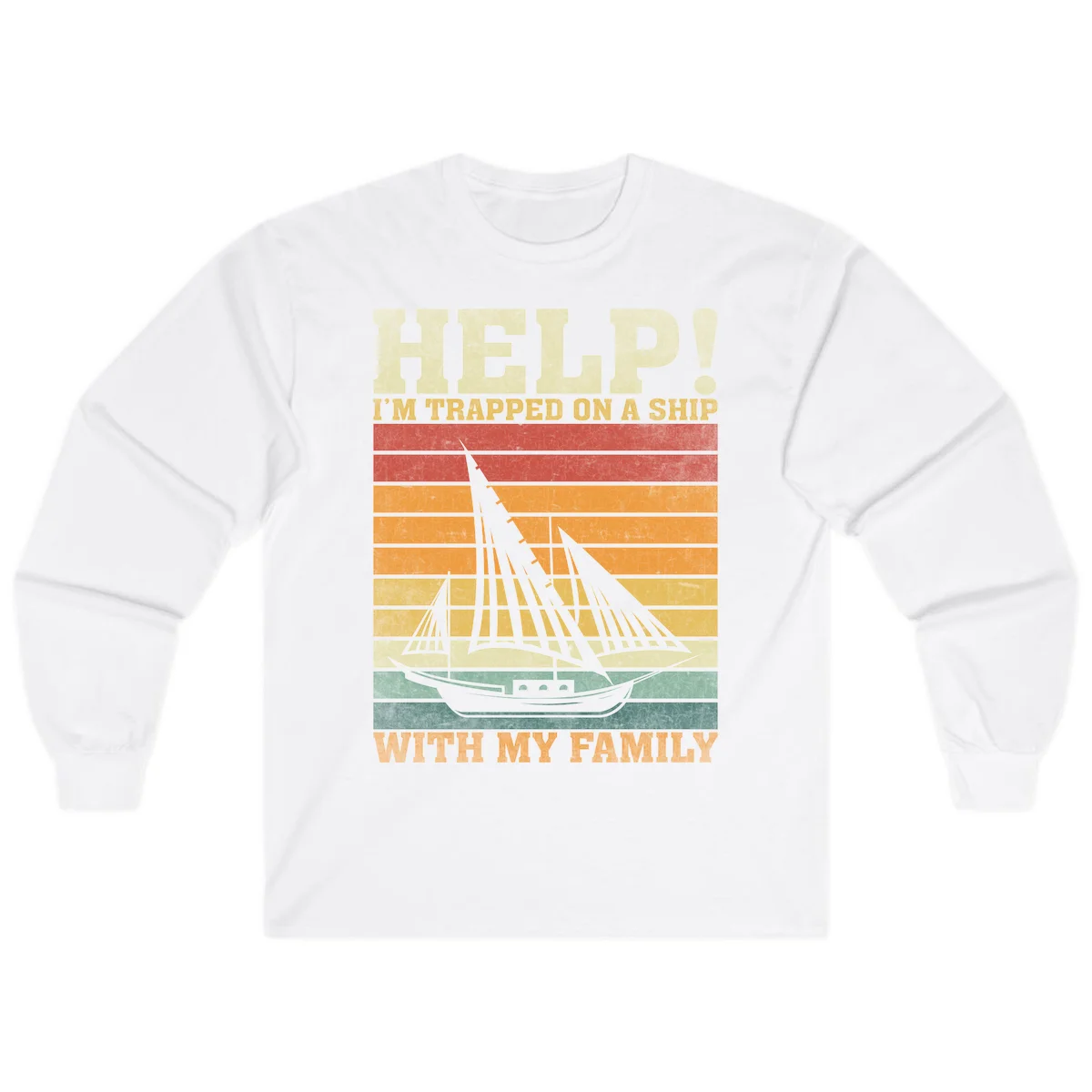 Help! I'm Trapped On A Ship With My Family Long Sleeve in White