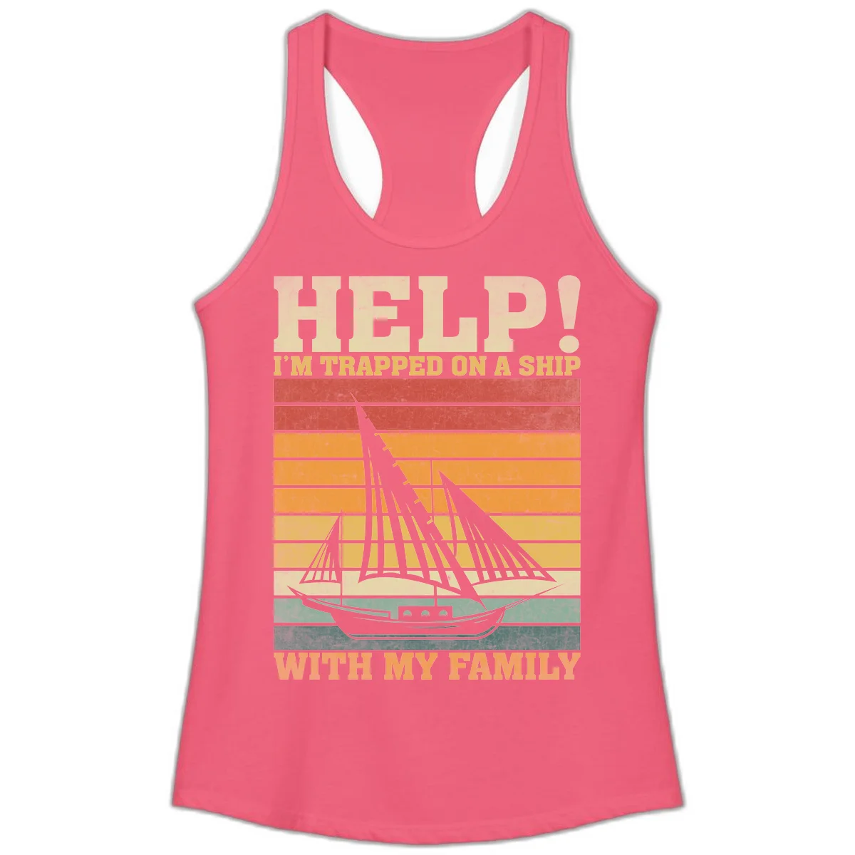 Help! I'm Trapped On A Ship With My Family Ladies Tank in Hot Pink