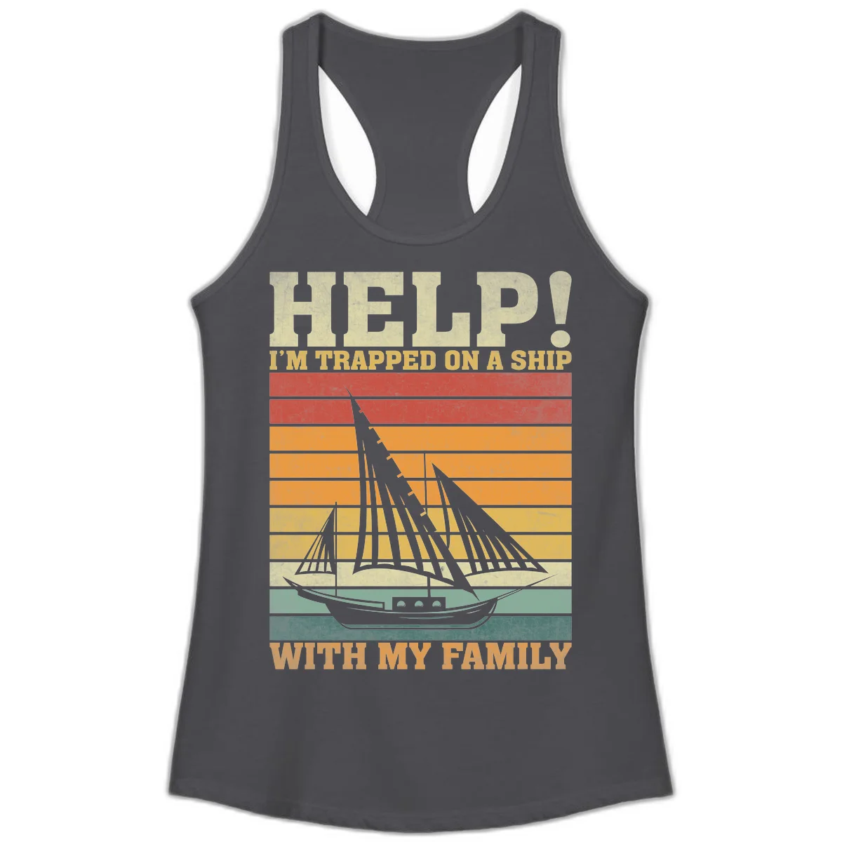 Help! I'm Trapped On A Ship With My Family Ladies Tank in Solid Dark Gray