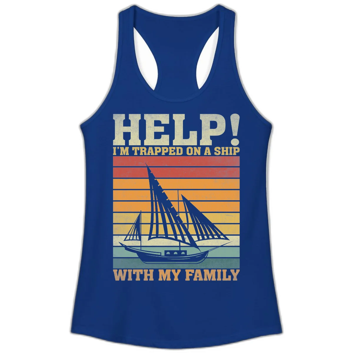 Help! I'm Trapped On A Ship With My Family Ladies Tank in Solid Royal