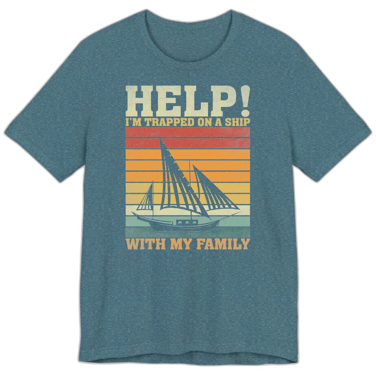 Help! I'm Trapped On A Ship With My Family Premium T-Shirt in Heather Deep Teal