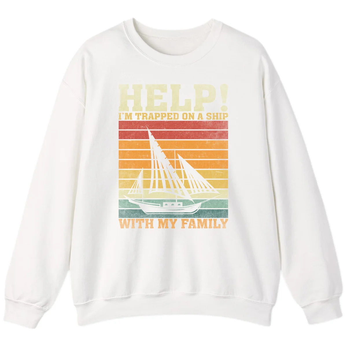 Help! I'm Trapped On A Ship With My Family Sweatshirt in White