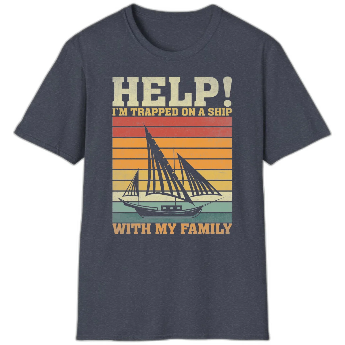 Help! I'm Trapped On A Ship With My Family T-Shirt in Heather Navy
