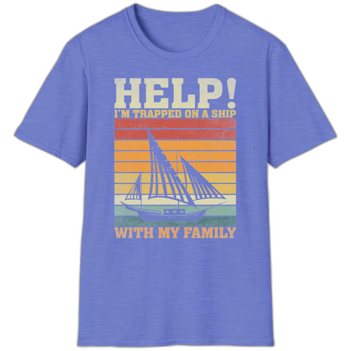 Help! I'm Trapped On A Ship With My Family T-Shirt in Heather Royal