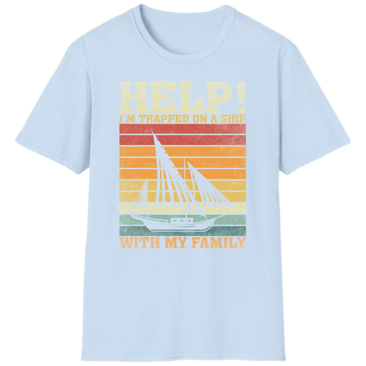 Help! I'm Trapped On A Ship With My Family T-Shirt in Light Blue