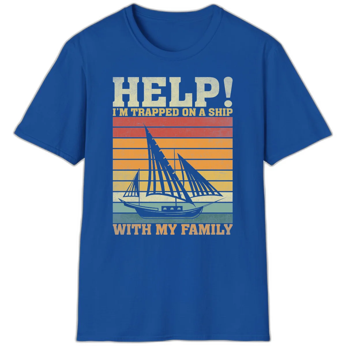 Help! I'm Trapped On A Ship With My Family T-Shirt in Royal