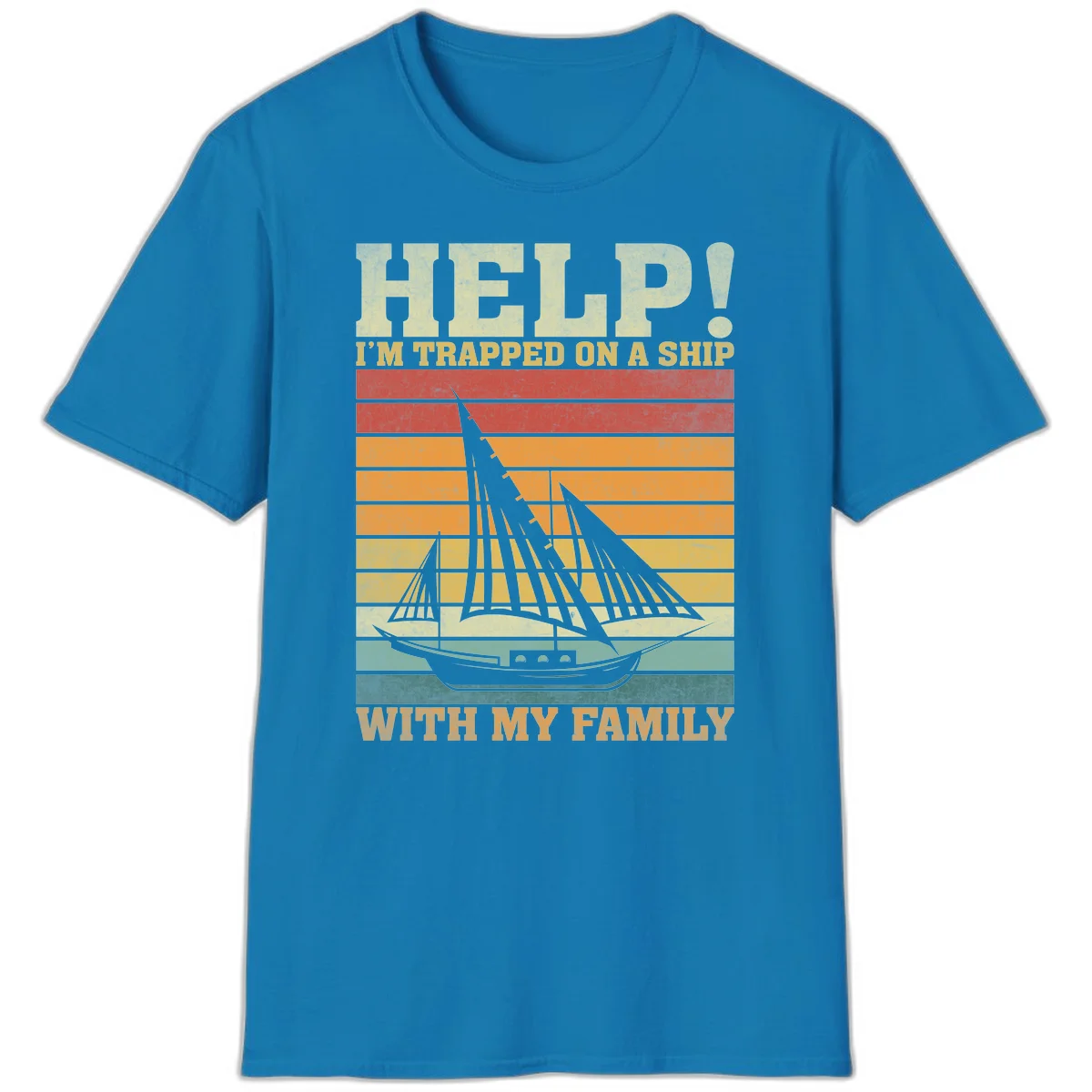 Help! I'm Trapped On A Ship With My Family T-Shirt in Sapphire