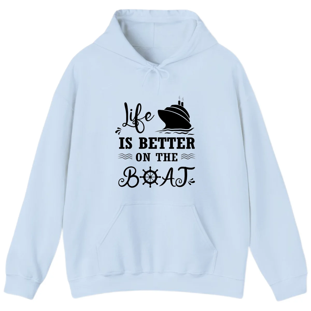 Life Is Better On The Boat Hoodie in Light Blue