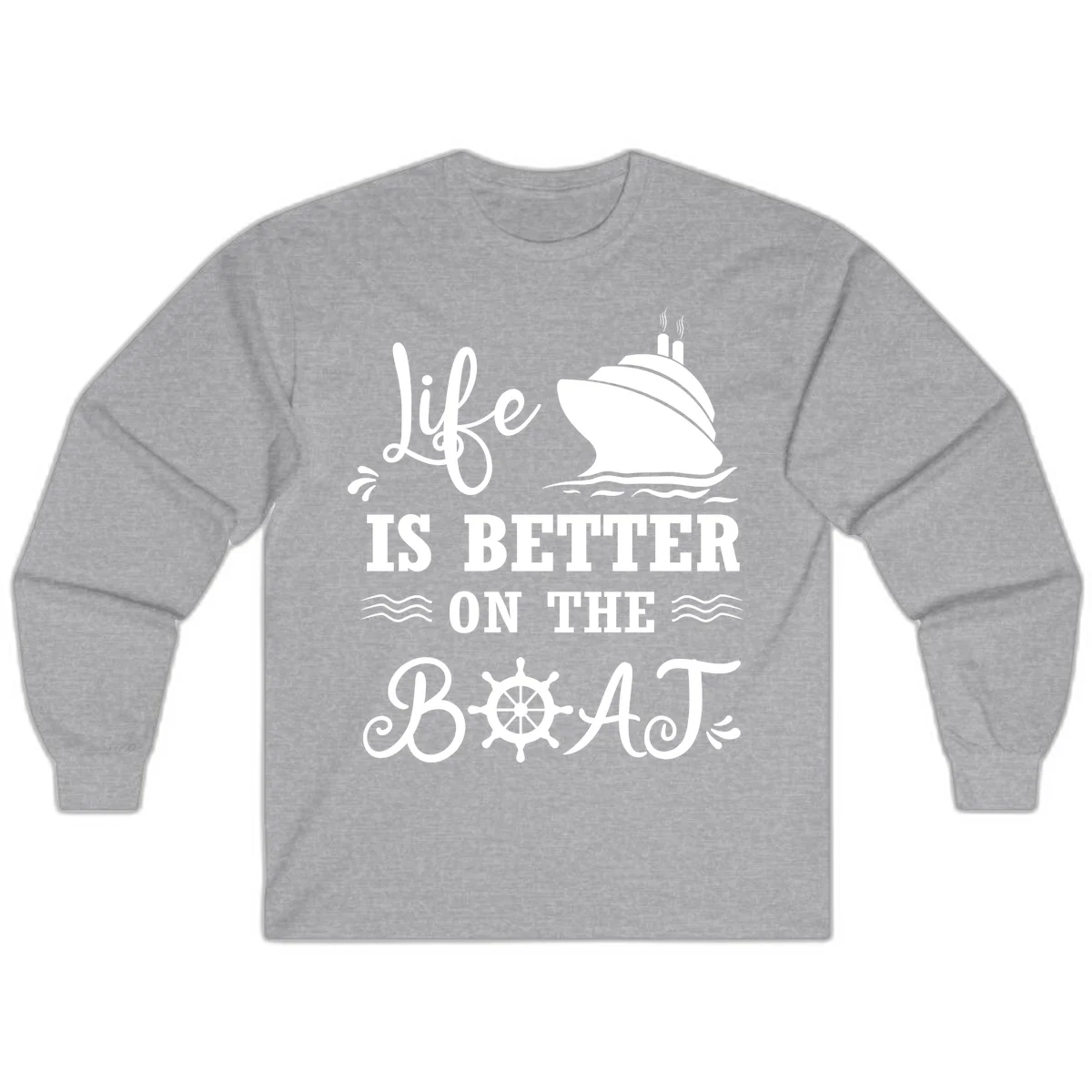 Life Is Better On The Boat Long Sleeve in Sport Grey