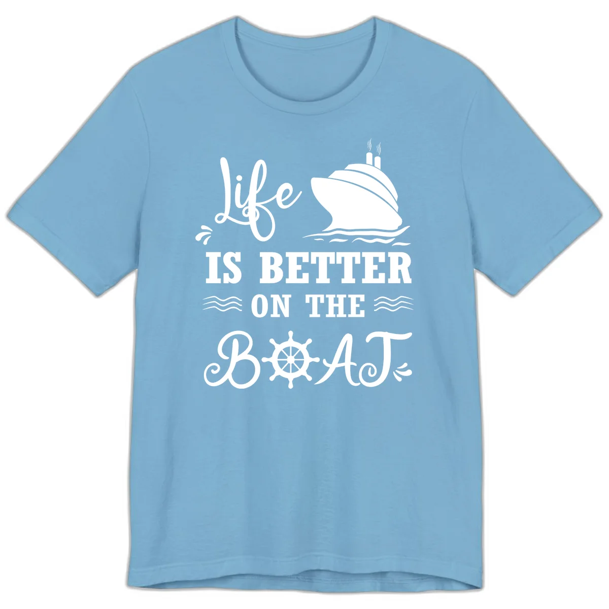 Life Is Better On The Boat Premium T-Shirt in Ocean Blue
