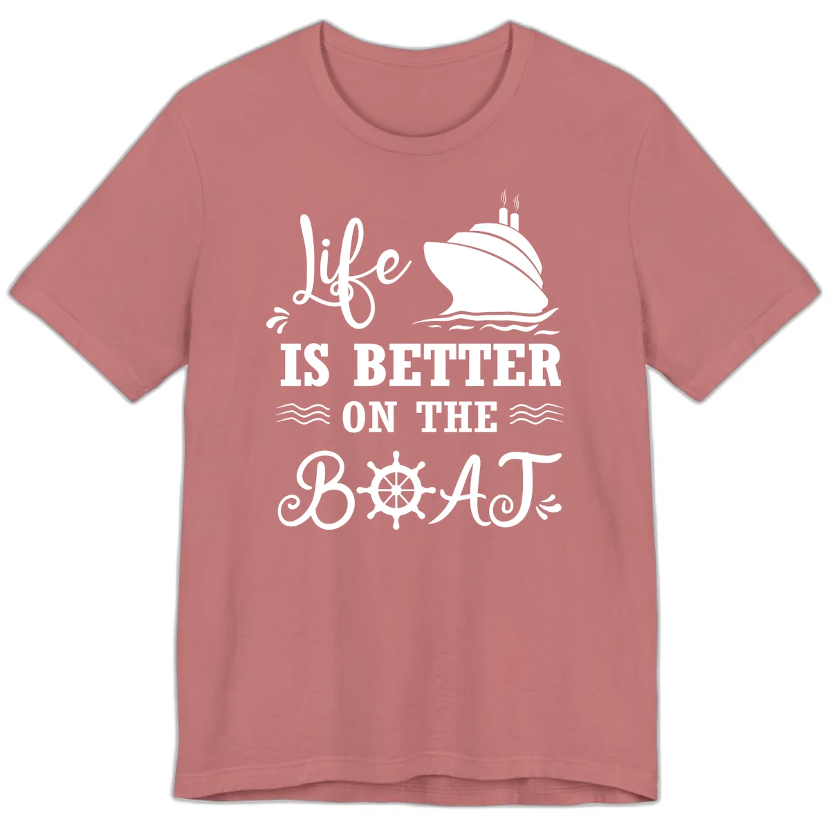 Life Is Better On The Boat Premium T-Shirt in Mauve