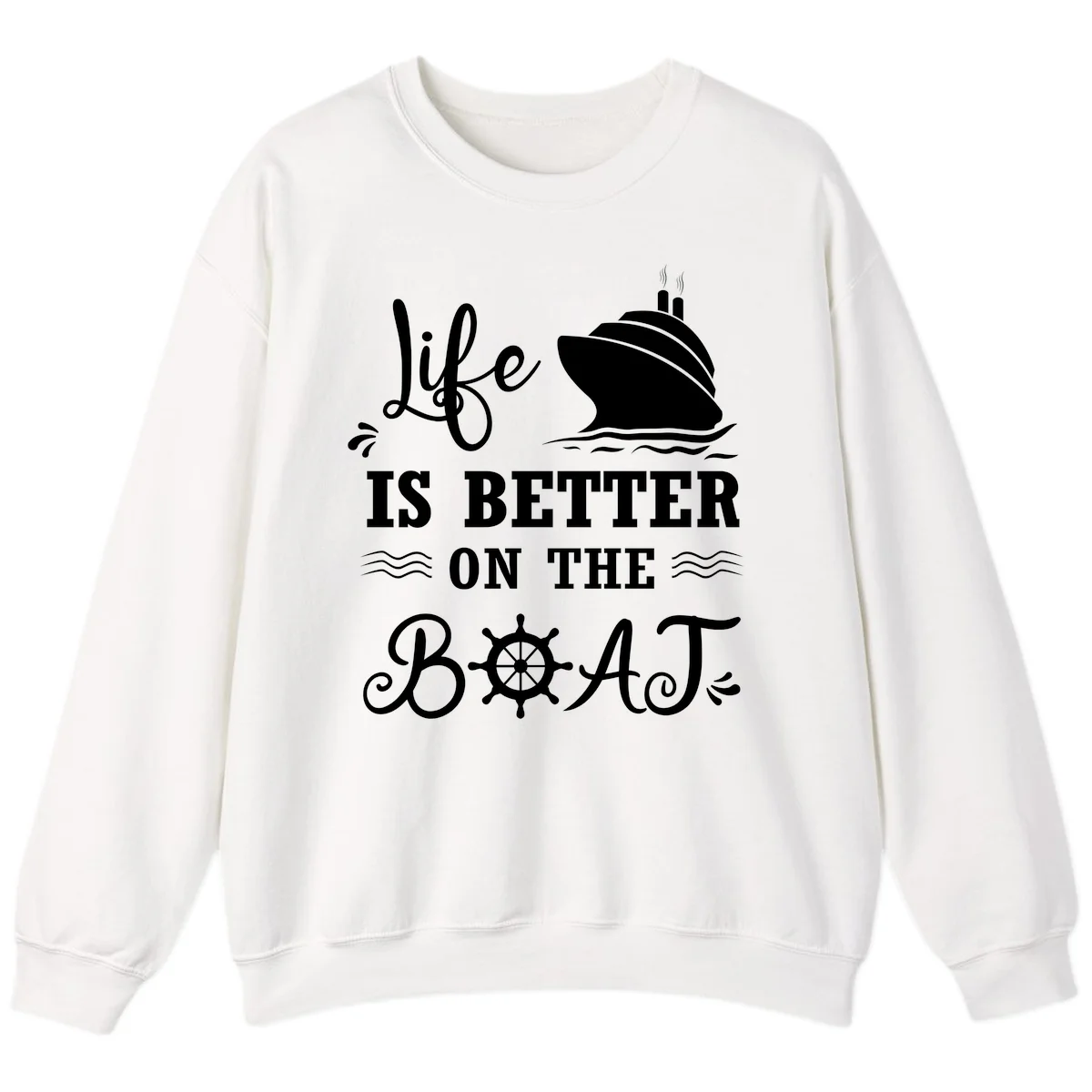 Life Is Better On The Boat Sweatshirt in White