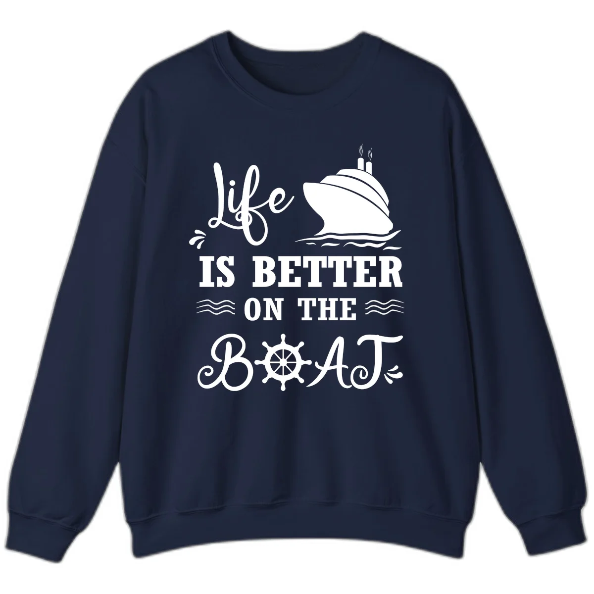 Life Is Better On The Boat Sweatshirt in Navy