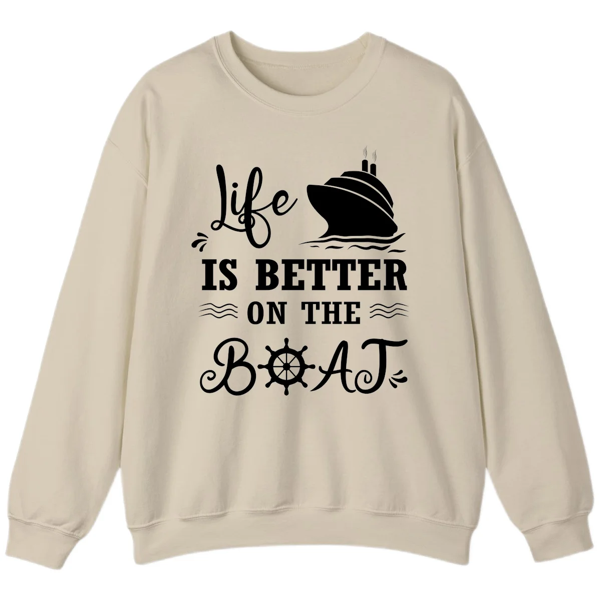 Life Is Better On The Boat Sweatshirt in Sand