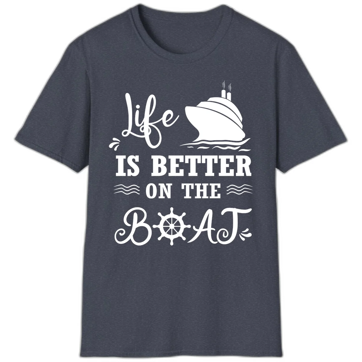 Life Is Better On The Boat T-Shirt in Heather Navy