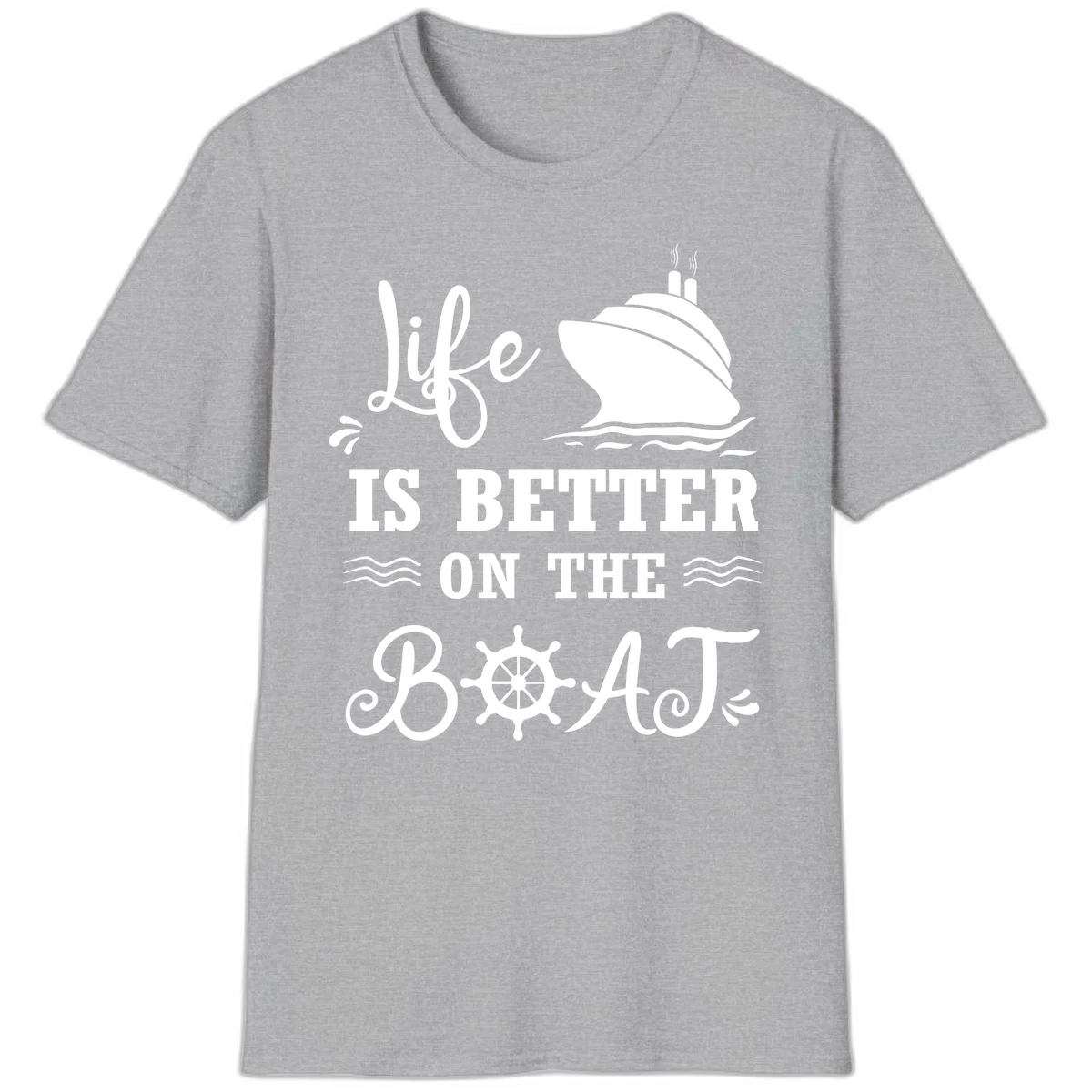 Life Is Better On The Boat T-Shirt in Sport Grey