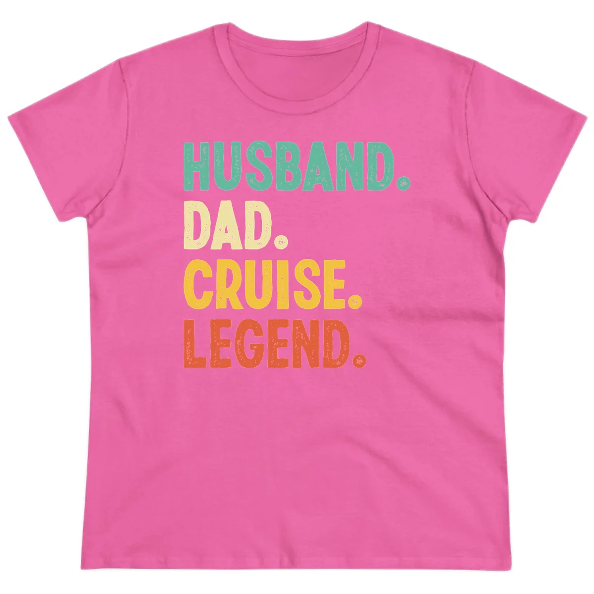 Husband Dad Cruise Legend Ladies Tee in Azalea