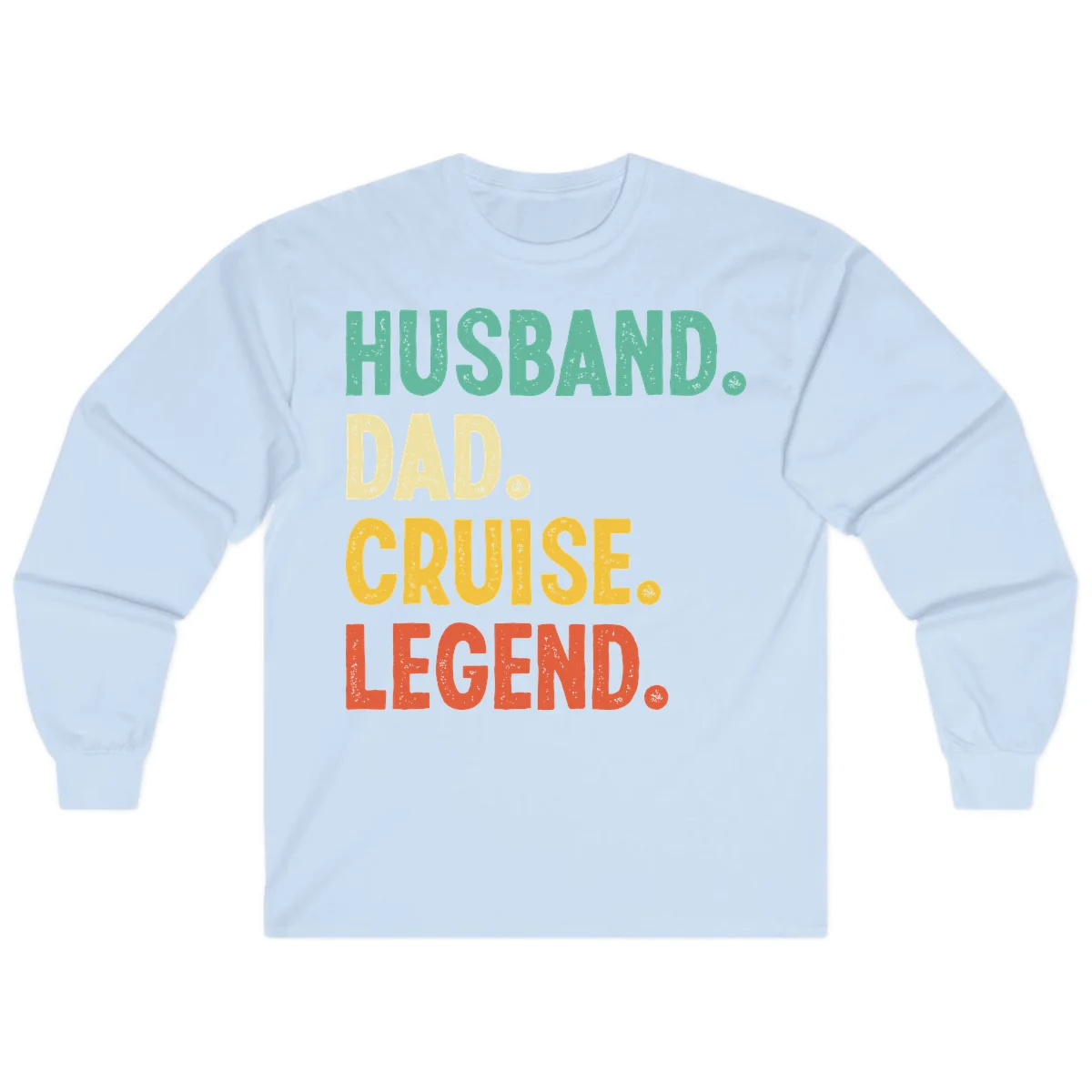 Husband Dad Cruise Legend Long Sleeve in Light Blue