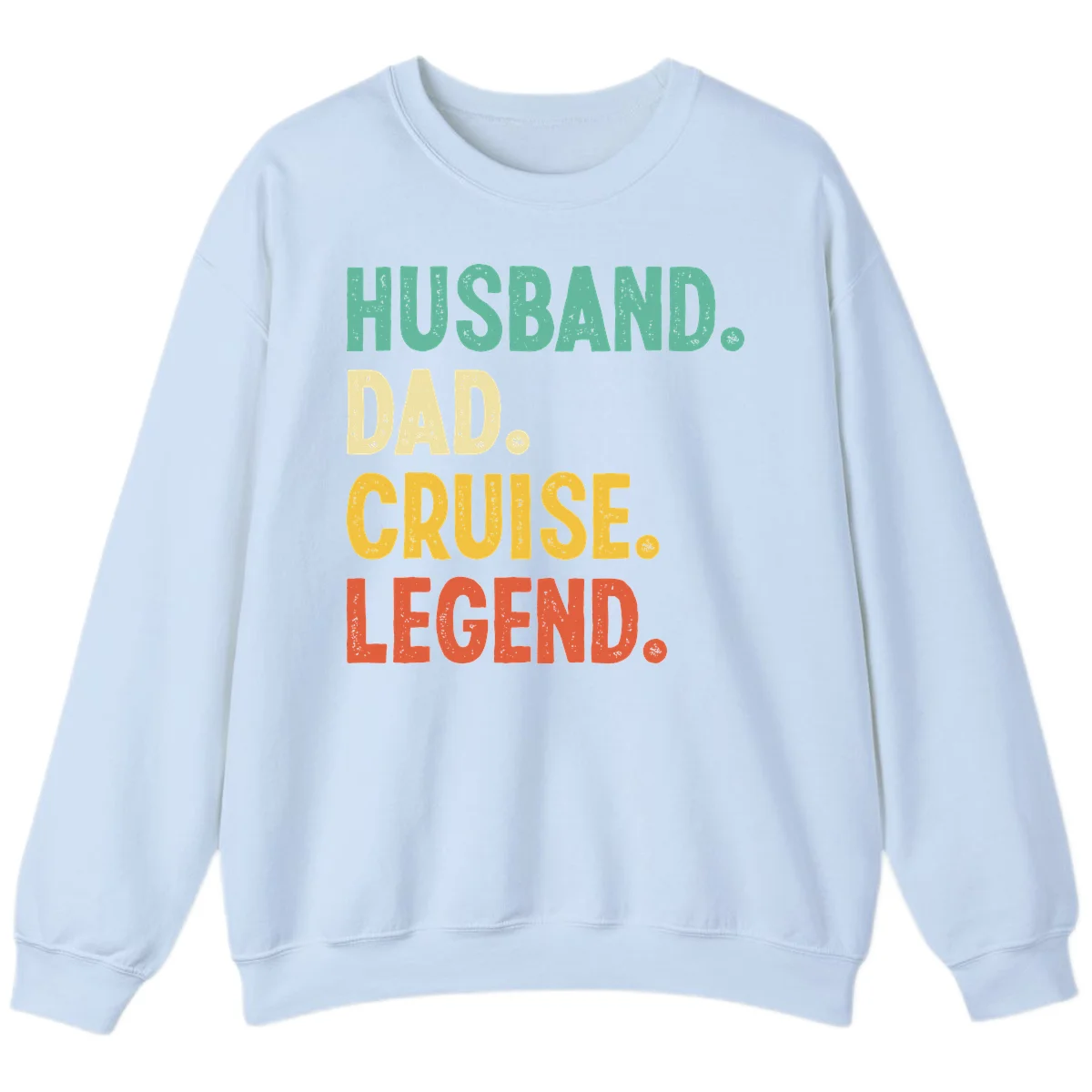 Husband Dad Cruise Legend Sweatshirt in Light Blue