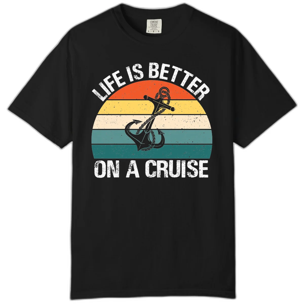 Life Is Better On A Cruise Comfort Color in Black