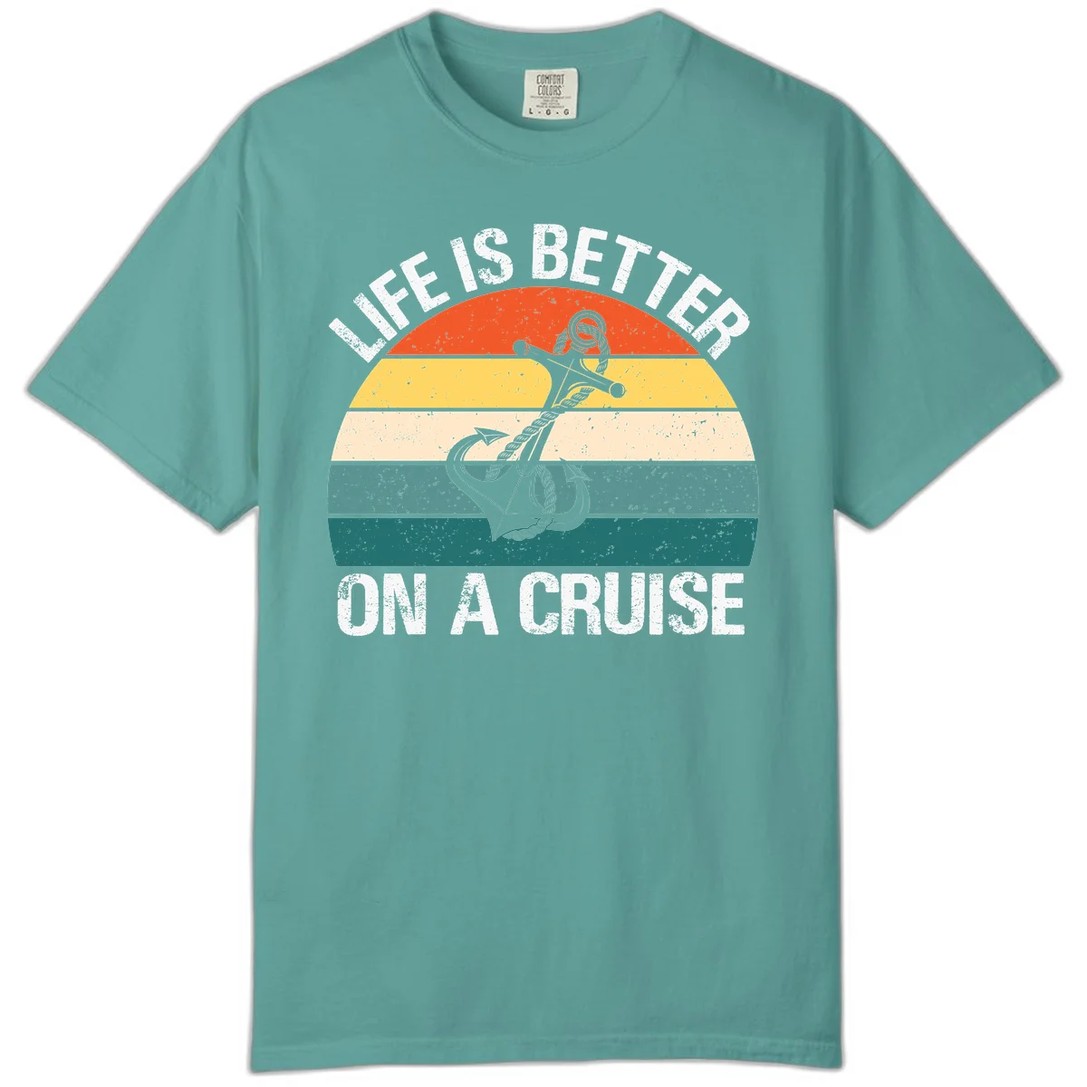 Life Is Better On A Cruise Comfort Color in Seafoam