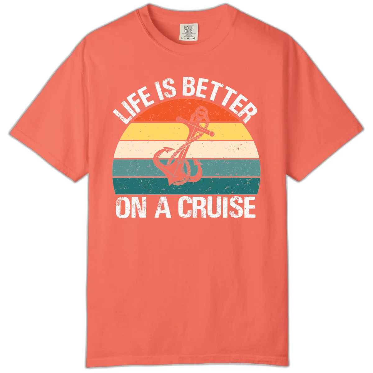 Life Is Better On A Cruise Comfort Color in Bright Salmon