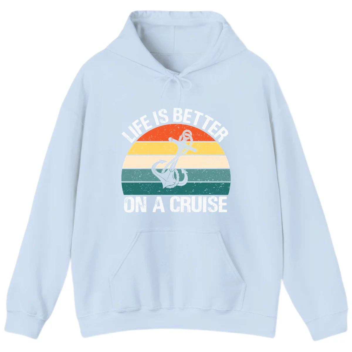 Life Is Better On A Cruise Hoodie in Light Blue
