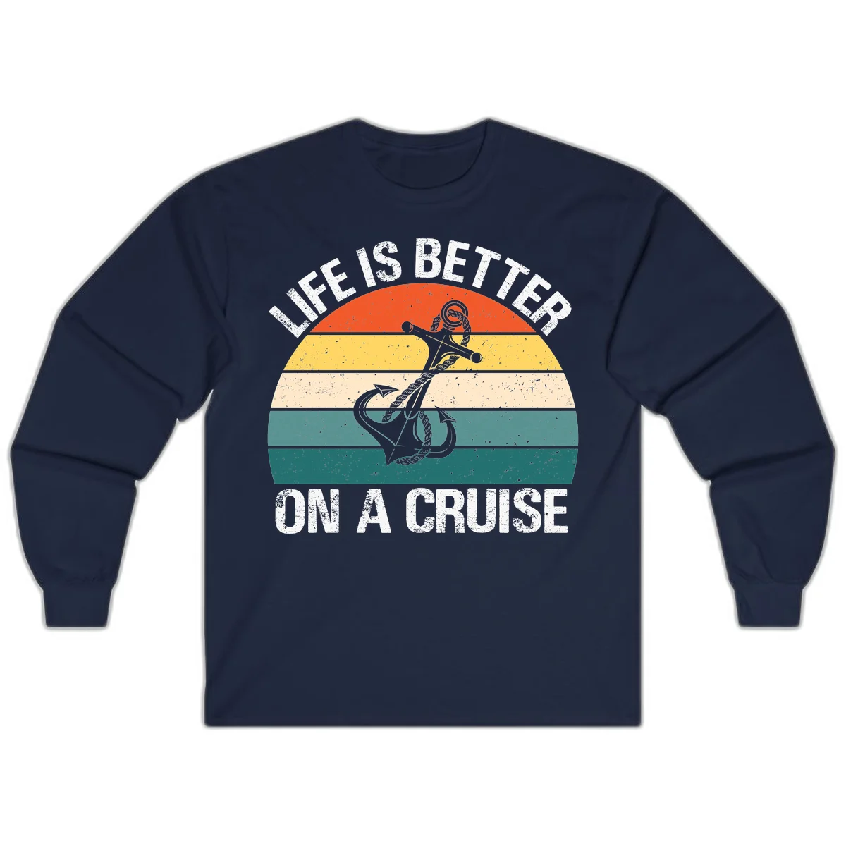 Life Is Better On A Cruise Long Sleeve in Navy