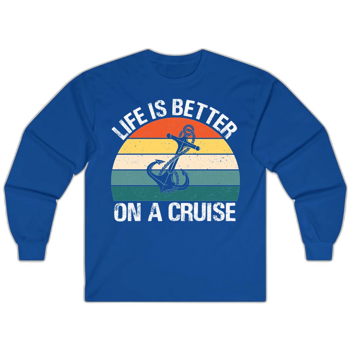 Life Is Better On A Cruise Long Sleeve in Royal